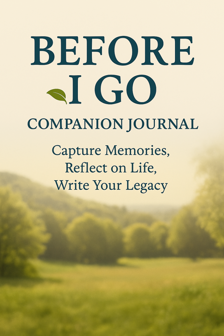 Cover of a journal titled "Before I Go" on capturing memories and reflecting on life.
